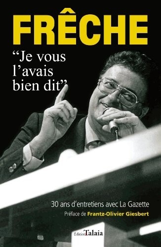 Frêche : 30 ans d'entretiens avec La Gazette