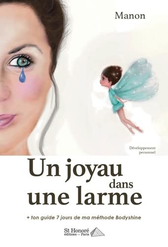 Un joyau dans une larme: + ton guide 7 jours de ma méthode Bodyshine