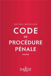 Code de procédure pénale 2019 annoté. Édition limitée - 60e éd.
