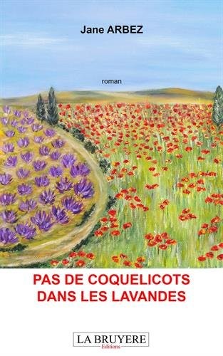 Pas de coquelicots dans les lavandes