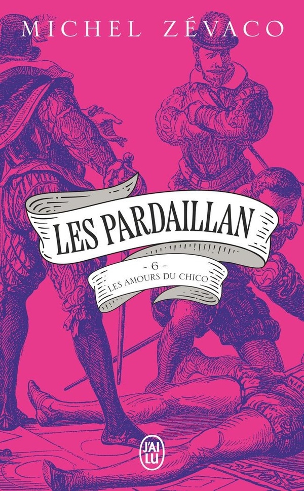 Les Pardaillan: Les Amours du Chico (6)