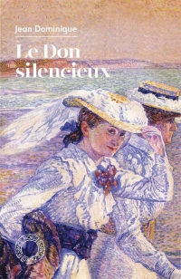 Le Don silencieux - suivi de La Littéraire de Blanche Rousse