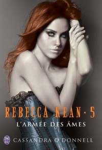 Rebecca Kean, Tome 5 : L'armée des âmes