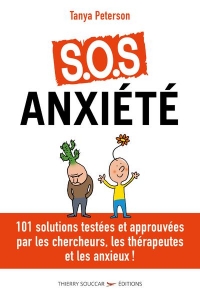 S.O.S. anxiété - 101 manières d'aller mieux rapidement