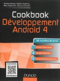 Cookbook Développement Android 4 - 60 recettes de pros