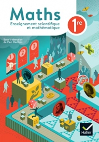 Maths 1re Enseignement scientifique et mathématique - Ed 2023 - Livre élève