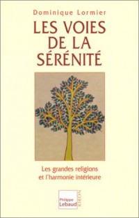 Les Voies de la sérénité : Les Grandes Religions et l'Harmonie intérieure