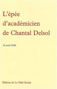 L'épée d'académicien de Chantal Delsol: (18 avril 2008)