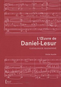 L'oeuvre de Daniel-Lesur : Catalogue raisonné