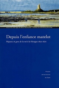 Depuis l'enfance matelot : Pêqueus et gens de la mé à la Houge 1820-1870