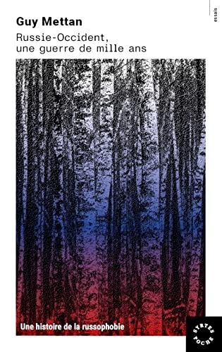 Russie-Occident, une guerre de mille ans