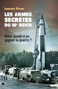 Les armes secrètes du IIIe Reich: Hitler aurait-il pu gagner la guerre ?