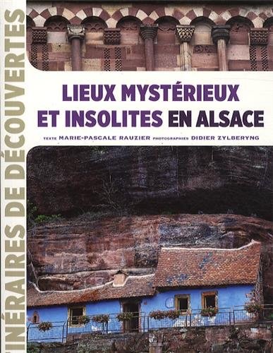 LIEUX MYSTERIEUX ET INSOLITES EN ALSACE