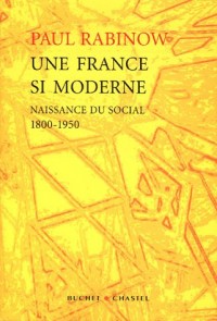 Une France si moderne : Naissance du social 1800-1950