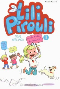 Lili Pirouli T1: Tous avec moi !