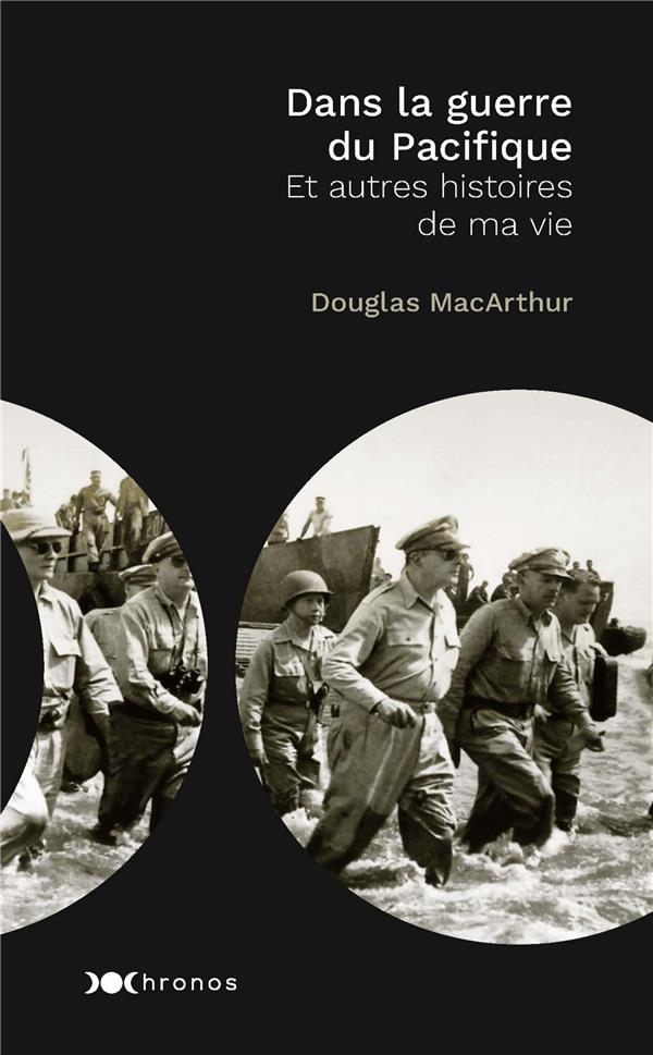 Dans la guerre du Pacifique: Et autres histoires de ma vie