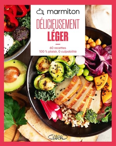 Marmiton - Délicieusement léger - Nouvelle édition 2026 - 60 recettes 100% plaisir, 0 culpabilité