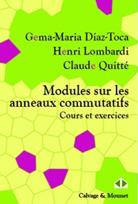 Modules sur les anneaux commutatifs: Cours et exercices.