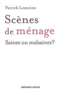 Scènes de ménage - Saines ou malsaines ?