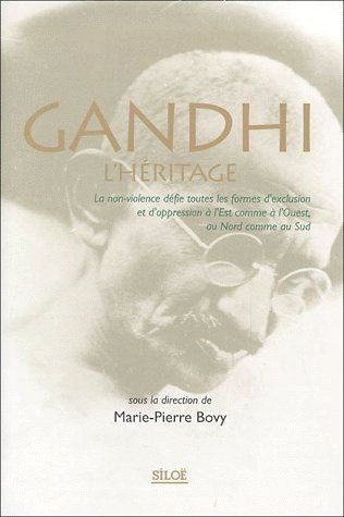 Gandhi l'héritage : La non-violence défie toutes les formes d'exclusion et d'oppression à l'Est comme à l'Ouest, au Nord comme au Sud