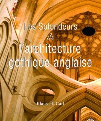 SPLENDEURS ARCHITECTURE GOTHIQ