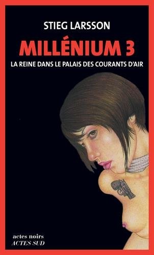 Millénium, Tome 3 : La reine dans le palais des courants d'air