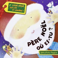 Un livre animé avec son et lumière/Père Noël où es-tu ?