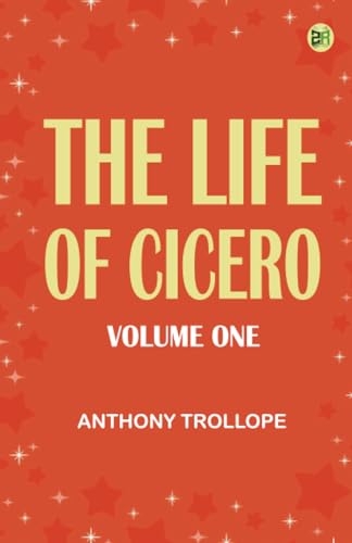 The Life of Cicero Volume One [9789363879294]