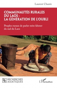 Communautés rurales du Laos : la génération de l’oubli: Peuples ruraux de parler môn-khmer du sud du Laos