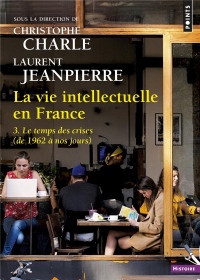 La Vie Intellectuelle en France - Tome 3 le Temps des Cerises (de 1962 a Nos Jours) - Vol3