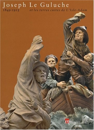 Joseph Le Guluche et les terres cuites de l'Isle-Adam : 1849-1915