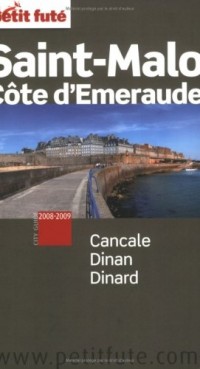 Petit Futé Saint Malo : Côte d'Emeraude - Cancale - Dinan - Dinard