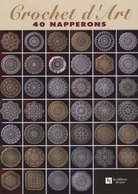 Crochet d'art : 40 napperons