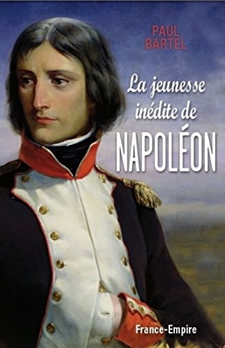 JEUNESSE INEDITE DE NAPOLEON