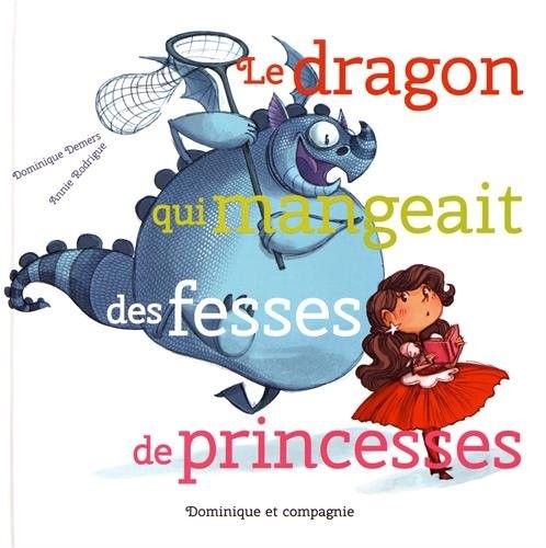 Le Dragon Qui Mangeait des Fesses de Princesses