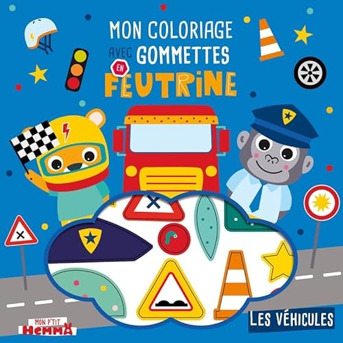 Mon P'tit Hemma - Mon coloriage avec gommettes en feutrine - Les vehicules - livre coloriage - gommettes en feutrine offertes - 3 ans