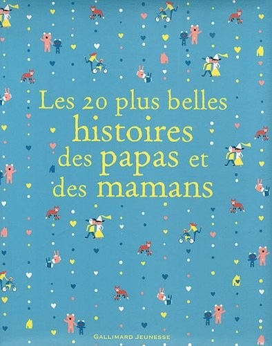 Les 20 plus belles histoires des papas et des mamans