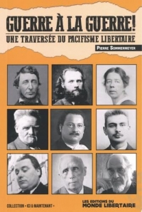 Guerre à la guerre !: Une traversée du pacifisme libertaire