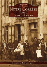 Notre Correze tome II la société rurale