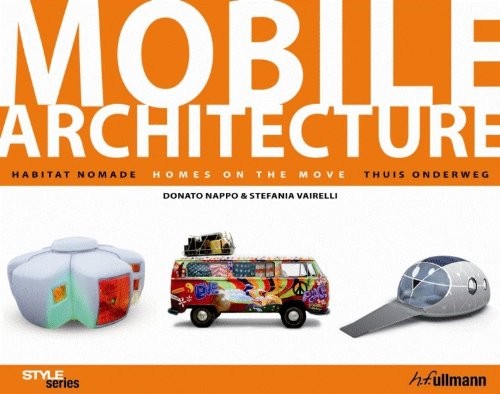 Architecture Mobile - Habitat nomade / Homes on the move / Thuis onderweg