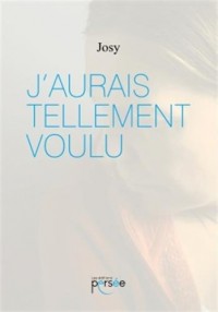J'aurais tellement voulu
