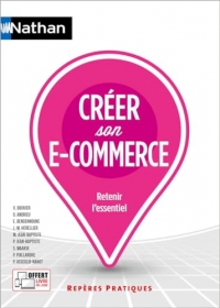 Créer son e-commerce - Repères pratiques - La collection pour retenir l'essentiel