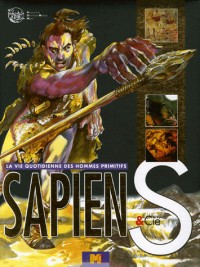Sapiens & Cie : La vie quotidienne des hommes primitifs