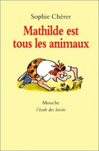 Mathilde est tous les animaux