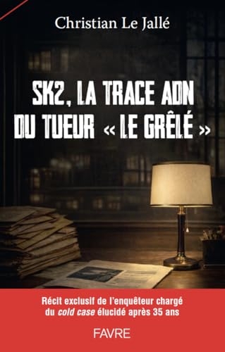 Un tueur en série nommé le Grêlé - Un cold case enfin élucidé après 35 ans d'enquête