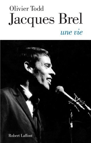 Jacques Brel, une vie