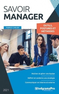 Savoir manager: Outils - Postures - Méthodes