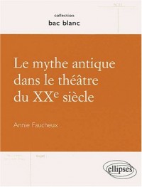 Le mythe antique dans le théâtre du XXe siècle