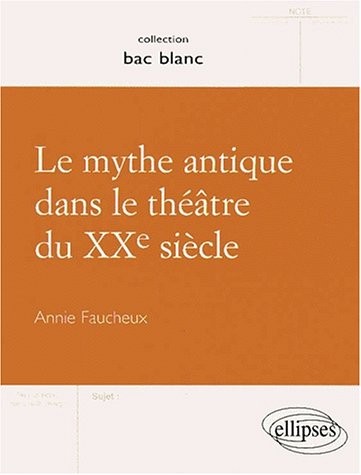 Le mythe antique dans le théâtre du XXe siècle