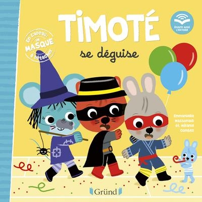 Timoté se déguise (Écoute aussi l'histoire) – Album jeunesse – À partir de 2 ans